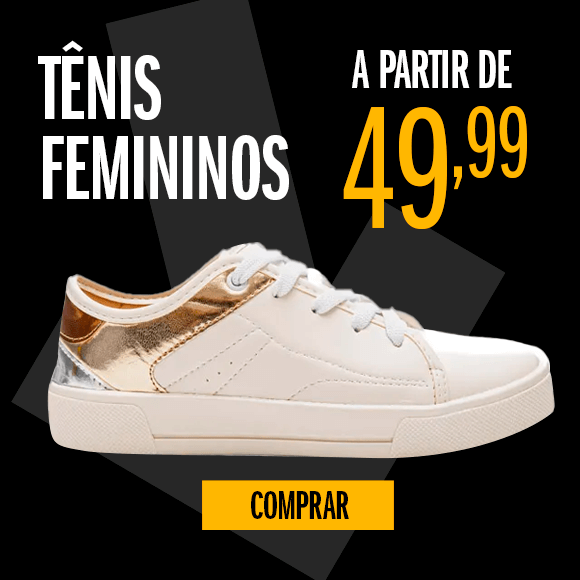 Tênis feminino a partir de 49,99