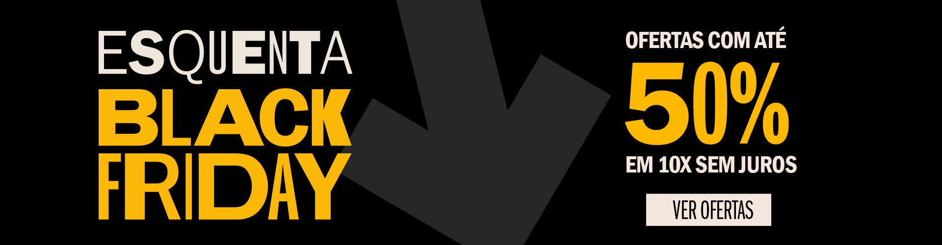 Black Friday até 50% OFF